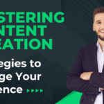 Mastering Content Creation